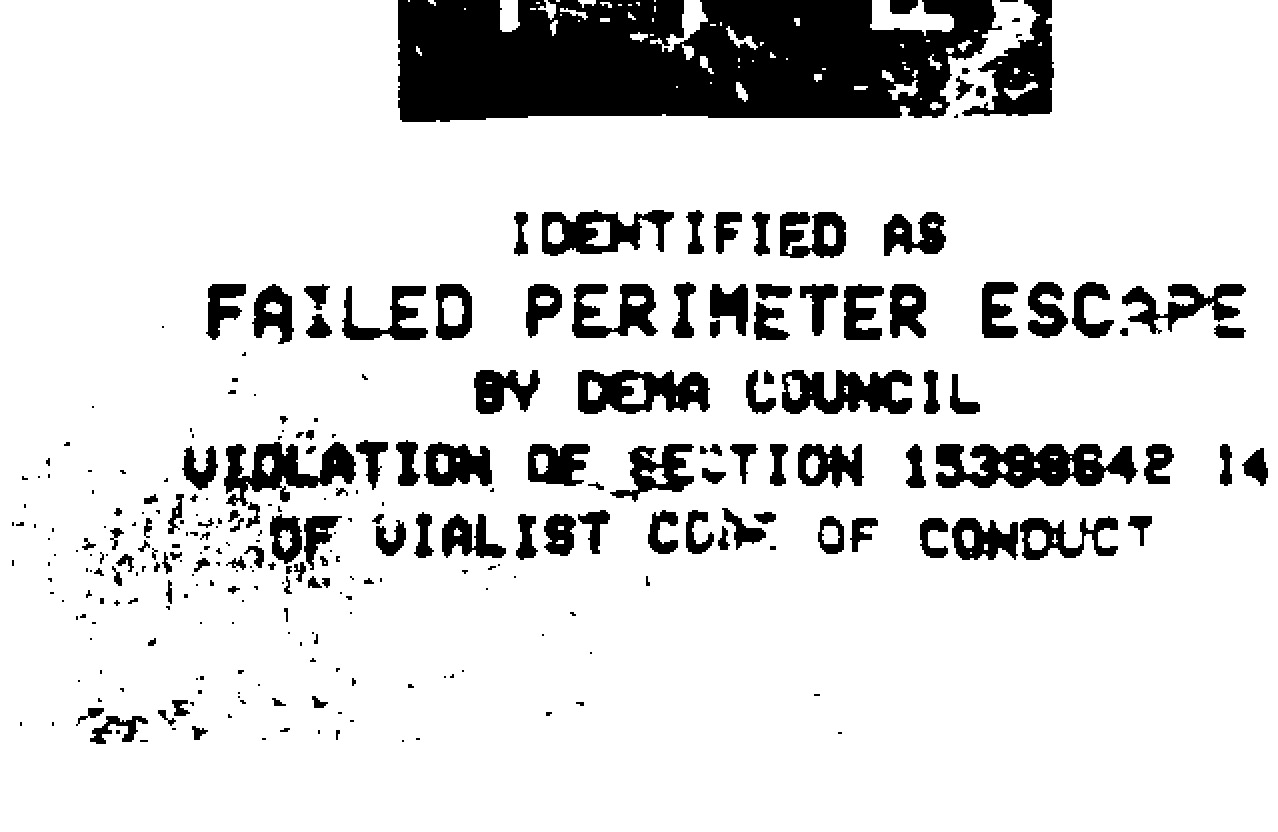 Alt text: Low quality black and white scan of a paper badge. Image at top of badge is cut off, but is the band&#39;s former F P E logo. Badge reads: Identified as Failed Perimeter Escape by DEMA Council. Violation of section 1 5 3 9 8 6 4 2 14 of Vialist code of conduct.